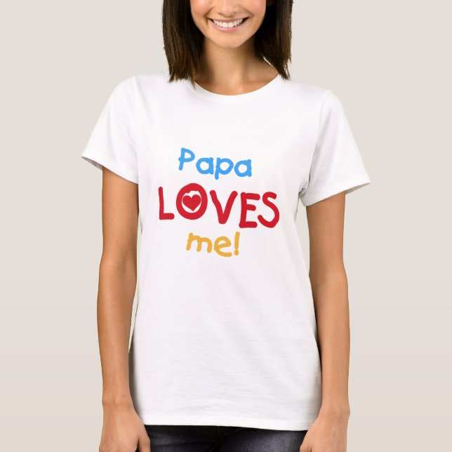 Papa Loves Me T-shirts and Gifts (Front)