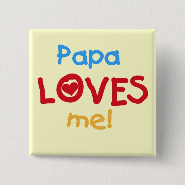 Papa Loves Me T-shirts and Gifts 15 Cm Square Badge (Front)
