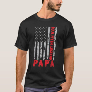Papa Man Myth Legend American flag Fathers day Dad T-Shirt