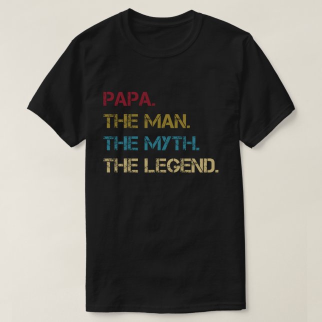 Papa Man Myth Legend dad father Gift T-Shirt (Design Front)