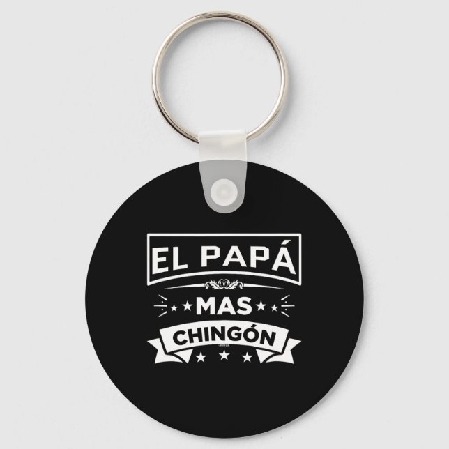 Papa Mas Chingon Funny Spanish Mexican Fathers Day Key Ring (Front)