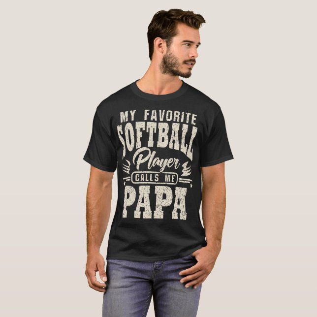 Papa My Favourite Softball Player Calls Me T-Shirt (Front Full)
