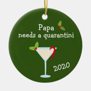 Papa Needs a Quarantini 2020 Covid Christmas Ceramic Tree Decoration