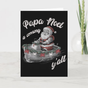 Papa Noel Is Coming Y'all Cajun Christmas Louisian Card