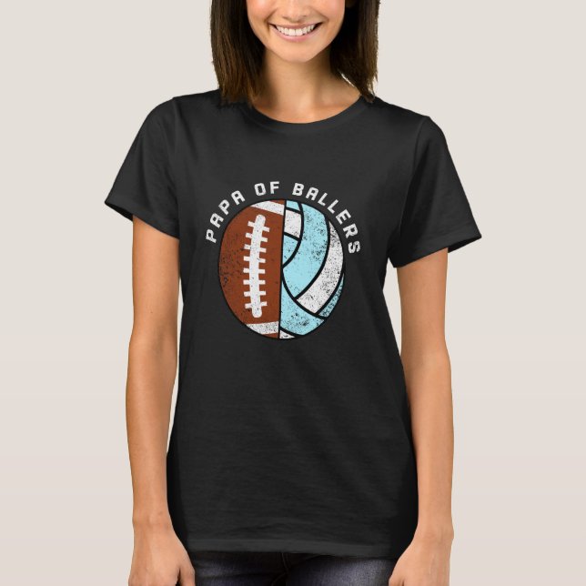 Papa of Ballers Funny Football Volleyball Papa T-Shirt (Front)
