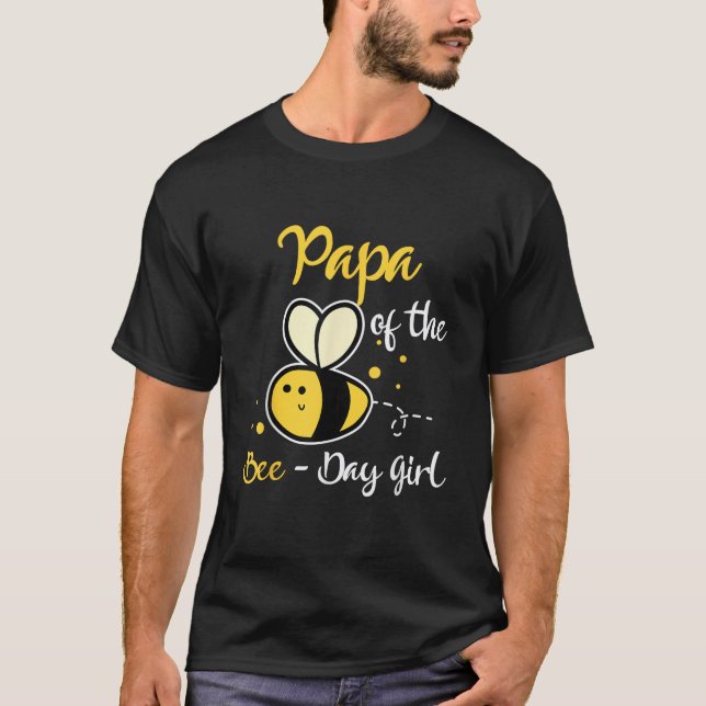 Papa Of The Bee Day Girl Birthday Party  T-Shirt (Front)