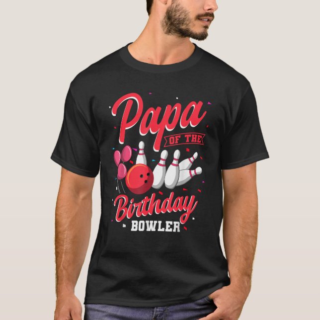 Papa Of The Birthday Bowler Bowling Family Celebra T-Shirt (Front)