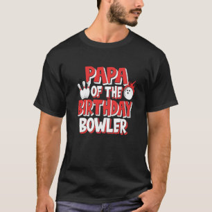 Papa Of The Birthday Bowler Bowling Party T-Shirt