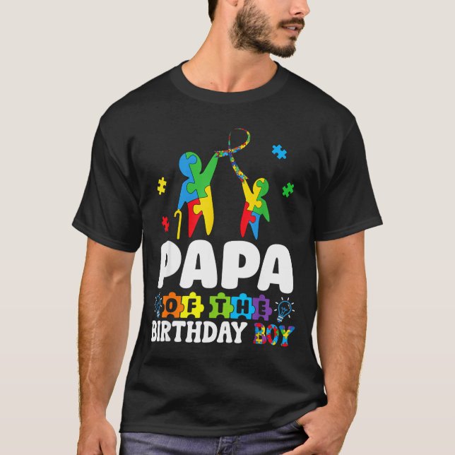 Papa Of The Birthday Boy Autism Awareness Support  T-Shirt (Front)