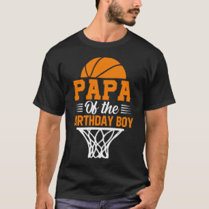 PAPA Of The Birthday Boy Basketball T-Shirt