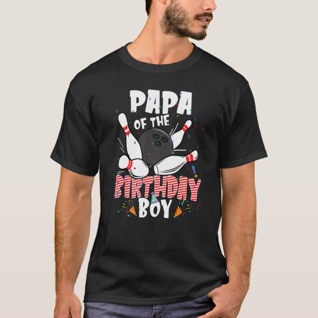 Papa Of The Birthday Boy Bowler Family B Day Bowli T-Shirt (Front)