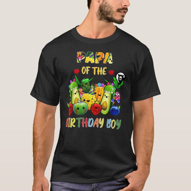 Papa Of The Birthday Boy Family Fruit Birthday Hey T-Shirt (Front)