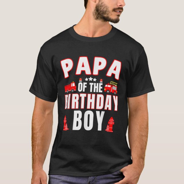 Papa of the Birthday Boy Fire Truck Firefighter Bd T-Shirt (Front)