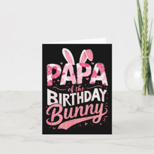 Papa Of The Birthday Bunny Family Matching Party S Card