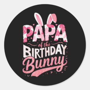 Papa Of The Birthday Bunny Family Matching Party S Classic Round Sticker