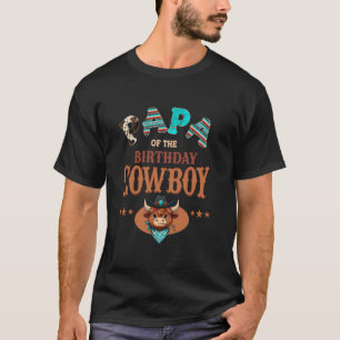 Papa Of The Birthday Cowboy Western Rodeo Party Ma T-Shirt
