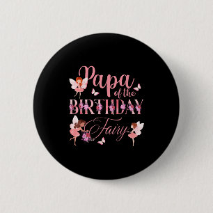 Papa Of The Birthday Fairy First Birthday Family M 6 Cm Round Badge
