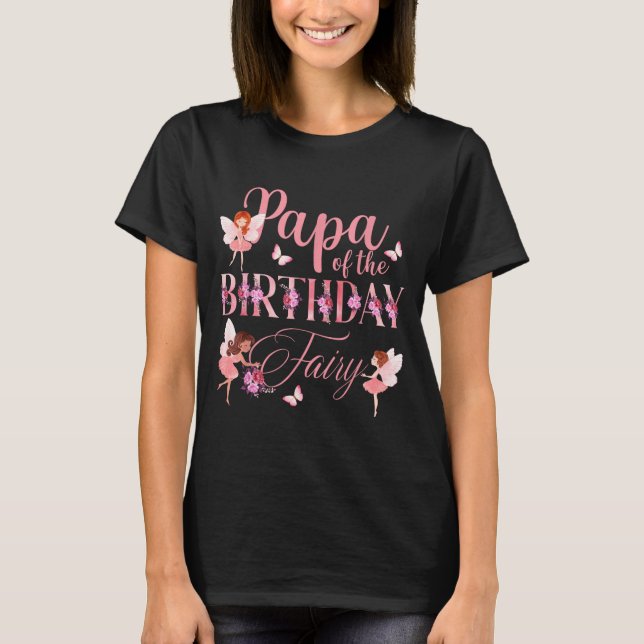 Papa Of The Birthday Fairy First Birthday Family M T-Shirt (Front)
