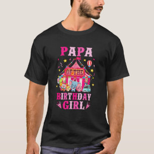 Papa Of The Birthday Girl Circus Carnival Family P T-Shirt
