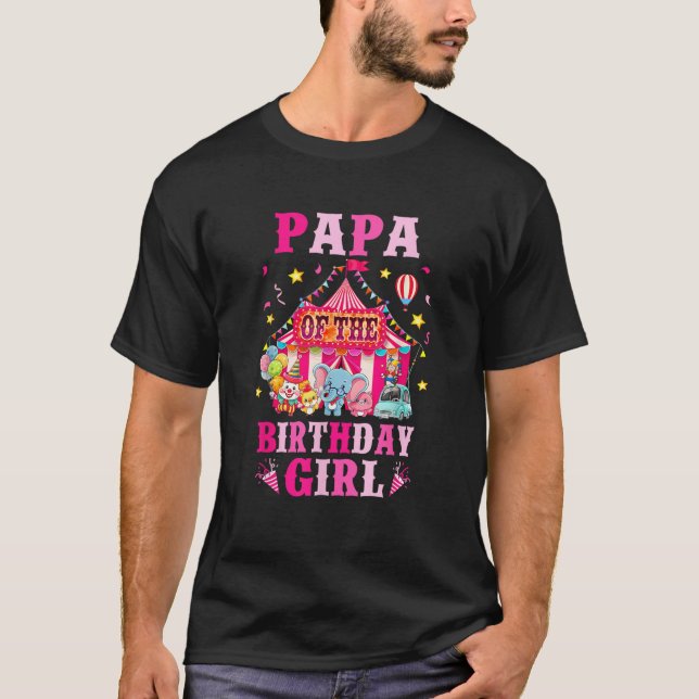 Papa Of The Birthday Girl Circus Carnival Family P T-Shirt (Front)