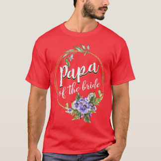 Papa Of The Bride Wedding Bridal Shower Papa Match T-Shirt