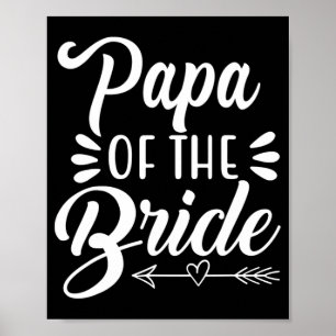 Papa Of The Bride Wedding Party Family Bridal Show Poster