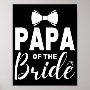 Papa Of The Bride Wedding Party Family Costume Dad Poster