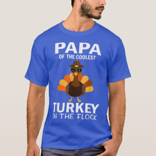 Papa Of The Coolest Turkey In The Flock Thanksgivi T-Shirt