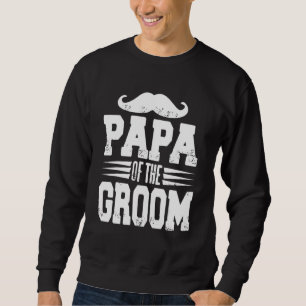 Papa Of The Groom Vintage Bachelor Party Designs P Sweatshirt