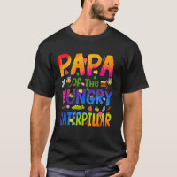 Papa Of The Hungry Caterpillar Cute 1st Birthday B