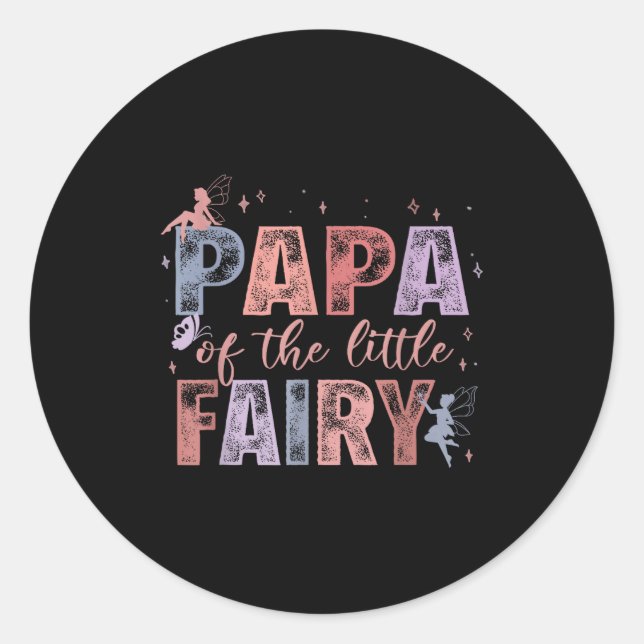 Papa Of The Little Fairy 1st Birthday Girl Fairyta Classic Round Sticker (Front)