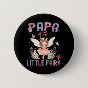 Papa of The Little Fairy First Birthday Girl 6 Cm Round Badge