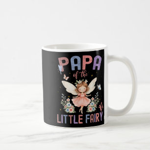 Papa of The Little Fairy First Birthday Girl Coffee Mug