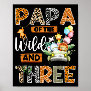 Papa Of The Wild And Three 3rd Birthday Boy Safari Poster