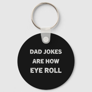 Papa Shirt Dad Jokes Are How Eye Roll Gift For Pap Key Ring