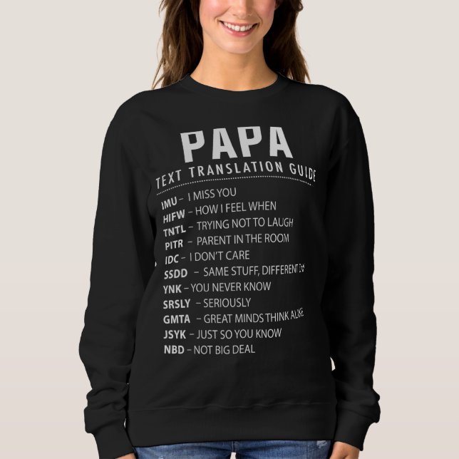 Papa Text Slang & Acronyms Translation Guide For D Sweatshirt (Front)