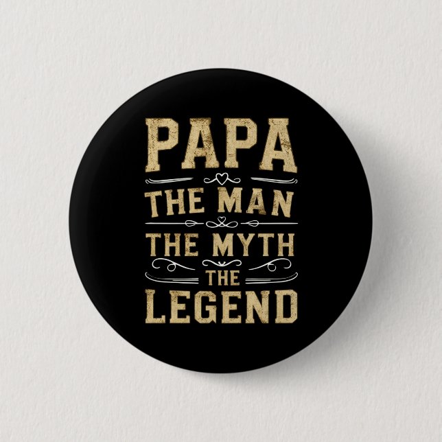 Papa The Man The Myth The Legend Fathers Day  6 Cm Round Badge (Front)