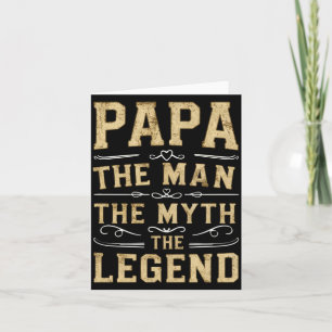 Papa The Man The Myth The Legend Fathers Day  Card