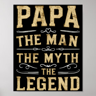 Papa The Man The Myth The Legend Fathers Day  Poster