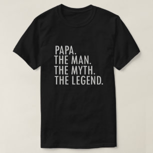 Papa The Man The Myth The Legend Funny Gift T-Shirt
