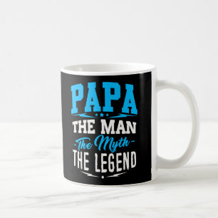 Papa The Man The Myth The Legend Mug