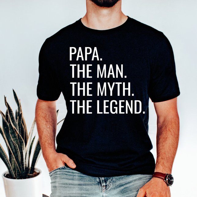 Papa. The Man. The Myth. The Legend. T-Shirt (Creator Uploaded)
