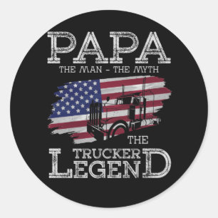 Papa The Myth The Trucker Legend Truck Driver Classic Round Sticker