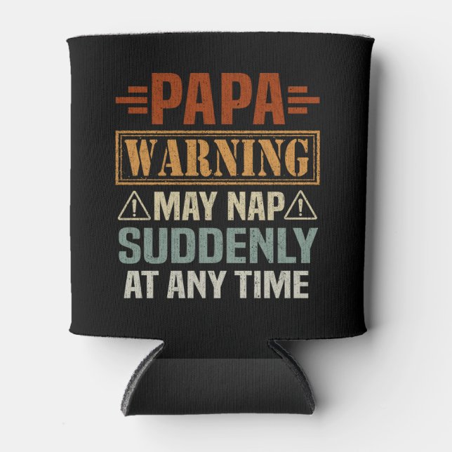 Papa Warning May Nap Suddenly At Any Time Can Cooler (Front)