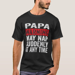 Papa Warning May Nap Suddenly At Any Time Vintage T-Shirt
