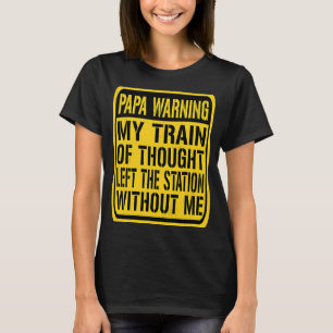 Papa Warning Sign Senior Citizen Humour Memory Jo T-Shirt