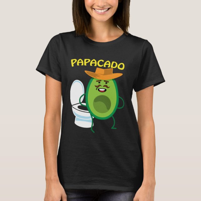 Papacado Naughty Dad Avocado Papa Toilet Relief T-Shirt (Front)