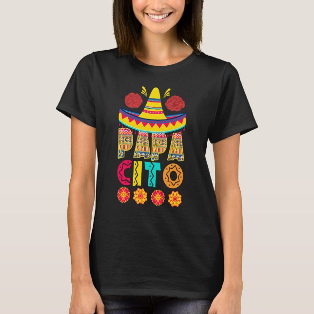 Papacito Dad Cinco De Mayo  Mexican Fathers Day 20 T-Shirt (Front)