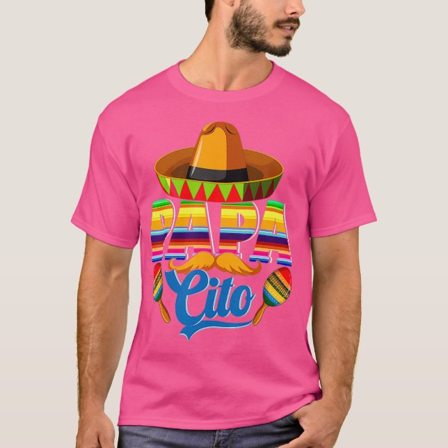 Papacito Dad Meican Sombrero Cinco De Mayo Day T-Shirt (Front)