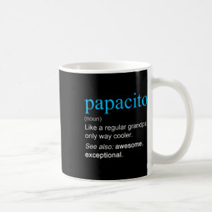 Papacito Definition Noun Like A Grandpa Cooler Fun Coffee Mug
